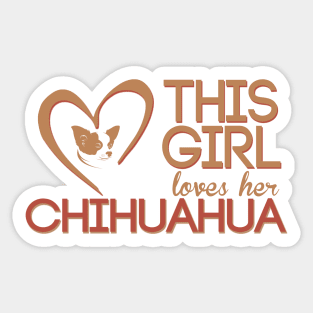 This Girl Loves Her Chihuahua! Especially for Chihuahua Dog Lovers! Sticker